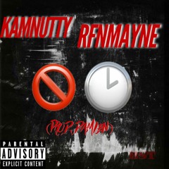 KamNutty No Time (Feat. RFN Mayne)
