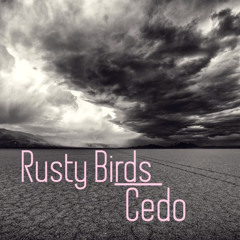 Cedo (Rusty Birds)