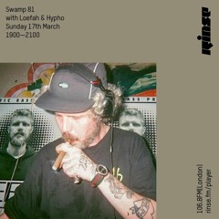 Swamp 81 with Loefah & Hypho - 17th March 2019