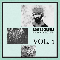 Shaolin Sound - Roots & Culture Vol. 1