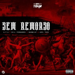 SEM REMORSO - A.P.A, Gill Fernandes, Basquiat & Axel YKZS