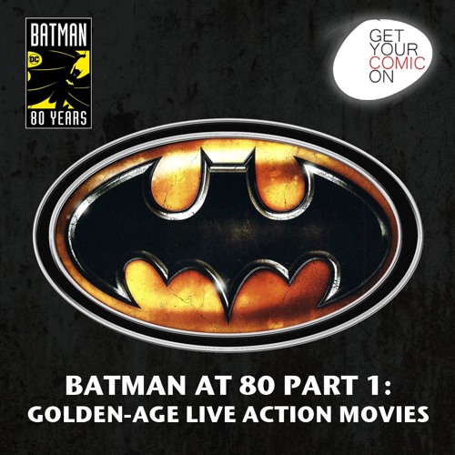 Stream episode Batman 80 Celebration Part 1 - Golden Age Movies by Get Your  Comic On podcast | Listen online for free on SoundCloud