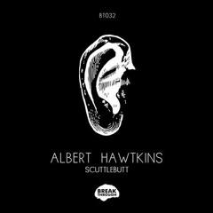 Albert Hawtkins - Scuttlebutt (Original Mix) PREVIEW