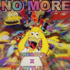 Dre Savo - NO MORE Feat. AK Tyler