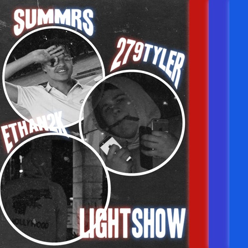 Summrs! x 279tyler x Ethan2K - Lightshow! (prod. LJ x Romeo)