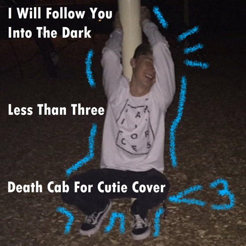 I Will Follow You Into The Dark