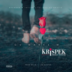 Ou Manke'm - KrisPek ft FREDLIN FRANÇOIS