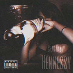 Shak Nasty - Hennessey
