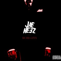JAE HEEZ - MOBB GUYS