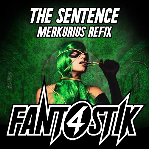 Fant4stik - The Sentence (Merkurius Refix) [FREE DOWNLOAD]