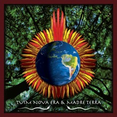 Xixã Pae (A Cura Do Beija - Flor) - Tuim Nova Era & Madre Terra