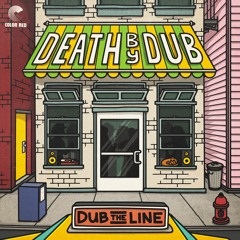 Death by Dub - 'Dub The Line'  - Color Red Music