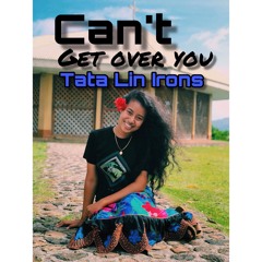 Can’t Get Over You | original song by Winetta irons |