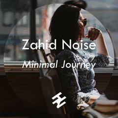 Zahid Noise - Minimal Journey [Hypenimal Recordings] [ALL PLATAFORMS] FREE DOWNLOAD