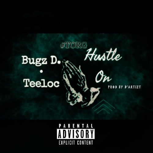 Hustle On Prod. By D'Artizt - Bugz D. • Teeloc (Official Audio)