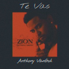 Anthony VanGoh - Te Vas (Remix)