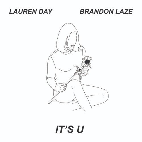 It's U (Radio Edit) by Lauren Day & Brandon Laze