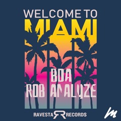 BDA & Rob Analyze - Welcome to Miami (FREE DL)