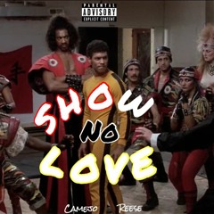 Show No Love ft Reese