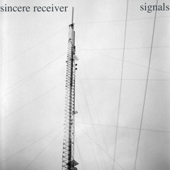 Sincere Receiver - Signals - 02 On The Shoreline, Waiting (For Tony)