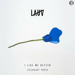 Lauv - I  Like Me Better (ColdHeart Bootleg)[FREE DOWNLOAD]