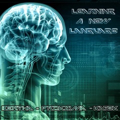 Bertha . KaTek . Proksima - Learning A New Language