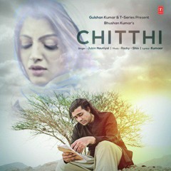 Chitthi Video Song Feat. Jubin Nautiyal