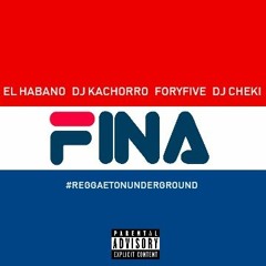 Fina - El Habano Dj Kachorro  Dj Cheki Fori Five