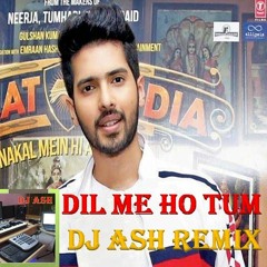 DIL ME HO TUM (ARMAAN MALIK VERSION ) EDM & DANCE REMIX