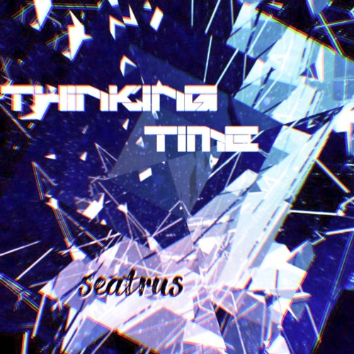 seatrus - Thinking Time