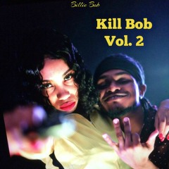 Kill Bob Vol. 2