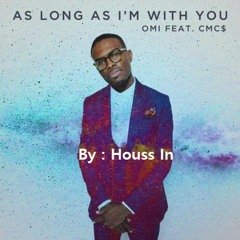 OMI - As Long As Im With You (HOUSS Remix)