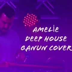 Amelie Deep House Qanun Cover - Ahmet Baran