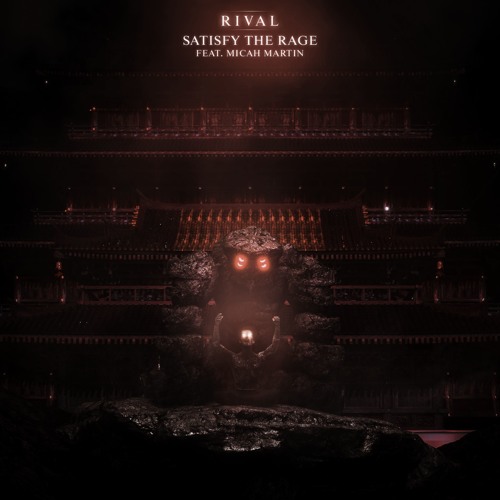Rival - Satisfy The Rage (ft. Micah Martin)