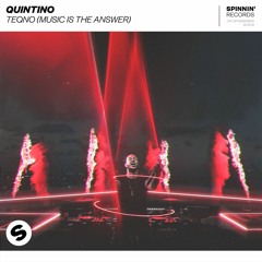 Quintino - teQno (Music Is The Answer) [OUT NOW]