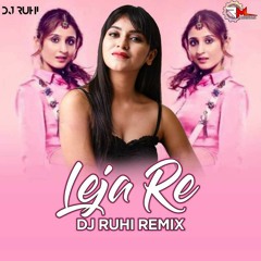 Leja Re - Dance Mix ( DJ Ruhi )