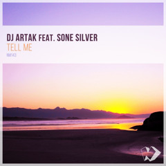 Dj Artak feat. Sone Silver - Tell Me (Original Mix)