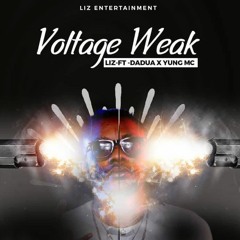 Nima Liz Ft Dadua X Yung Mc Voltage Weak(prod By BpmBoss)