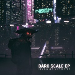 Lowroller & Dj Predator - Bark Scale (Preview)