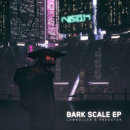 Lowroller + Predator - Bark Scale 2019 [EP]