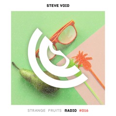 Steve Void - Strange Fruits Radio #016 🍉