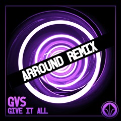 GVS - Give It All (Arround Remix) *2nd place*