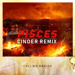 Exclu : Calling Marian - Pisces (Cinder Remix)