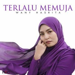 Wany Hasrita - Terlalu Memuja