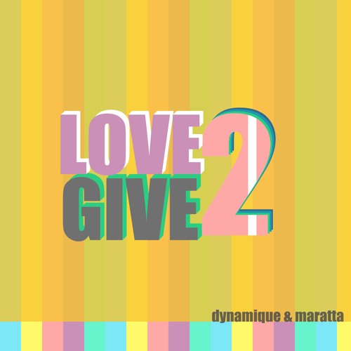 Dynamique & Maratta - Love 2 Give