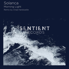 PREMIERE: Solanca - Morning Light (Chad Hardcastle Remix) [Sentient]