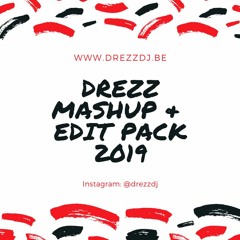 DREZZ - MASHUP & EDIT PACK 2019
