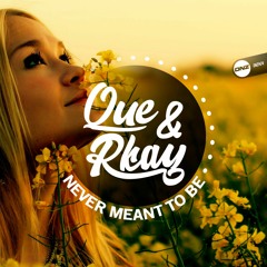 Que & Rkay - Never meant to be