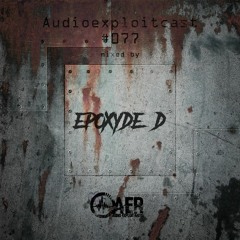 Audioexploitcast #077 by Epoxyde-D