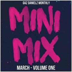 Gaz Danielz Monthly Mini Mix (March addition)